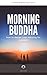 The Morning Buddha: How to ...
