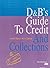 Dun & Bradstreet's Guide to Credit & Collections