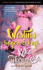 Kaka söker maka (Westins bageri och kafé, #4)