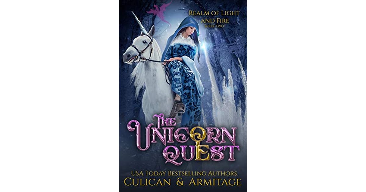 The Unicorn Quest (Realm of Light and Fire, 2) by J.A. Culican