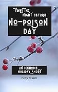 Twas the Night Before No-Poison Day
