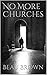 No More Churches: The Failed Ministry of an Anxious/Depressed/Idealistic Pastor