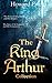 The King Arthur Collection (Annotated)