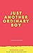 Just Another Ordinary Boy: JAOB (Brendon Luke Book 1)