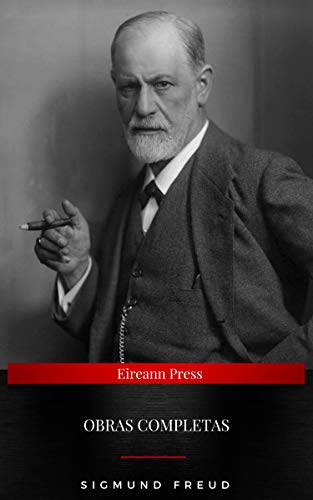 Sigmund Freud: Obras Completas (Spanish Edition)