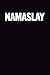 Namaslay: 6x9 Blank Lined 100 Pages Yoga Original Practice Journal, Appreciation gag gift for yoga lovers, teacher, instructor, for women