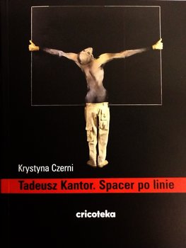 Tadeusz Kantor. Spacer po linie