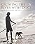 Crossing the River with Dogs by Ken  Johnson
