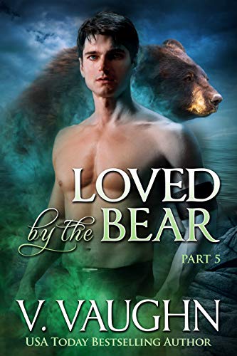 Loved by the Bear - Part 5 (Kindle Edition)