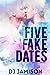 Five Fake Dates by D.J. Jamison