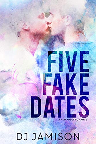 Five Fake Dates (Kindle Edition)