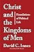 Christ and the Kingdoms of Men: Foundations of Political Life