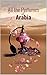 All the Perfumes of Arabia by Bilal Muhammad