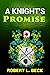 A Knight's Promise: Lance Rock's Spiritual Journey Book 3