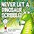 Never Let A Dinosaur Scribble!