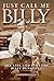 Just Call Me Billy