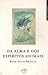 Da Alma e dos Espíritos Animais by Rosa Alice Branco Da Alma e dos Espíritos Animais by Rosa Alice Branco