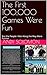 The First 100,000 Games Were Fun by Andy Solomon