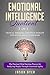 Emotional Intelligence Quotient: 3 in 1: Critical Thinking, Cognitive Therapy and Social Skills Guidebook - The Practical Mind Hacking Process for Analyzing People Through Emotional Agility