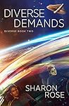 Diverse Demands by Sharon       Rose