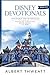 Disney Devotionals [Book Two]: 100 Daily Devotionals Based on the Disneyland Attractions, Resort Hotels, and More