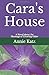 Cara's House by Annie Katz
