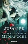 Cinder y el príncipe de Medianoche by Susan Ee