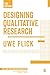 Designing Qualitative Research (Qualitative Research Kit Book 1)
