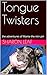 Tongue Twisters by Sharon Leaf