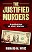 The Justified Murders by Richard M. Wyse The Justified Murders by Richard M. Wyse