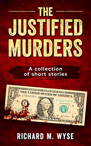 The Justified Murders: A Short Story Collection (Kindle Edition)