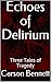 Echoes of Delirium: Three T...