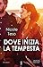 Dove inizia la tempesta by Nicole Teso