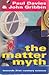 The Matter Myth: Towards Twenty First Century Science
