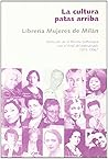 La Cultura Patas Arriba. Selección de la Revista Sottosopra con el final del patriarcado, 1973–1996