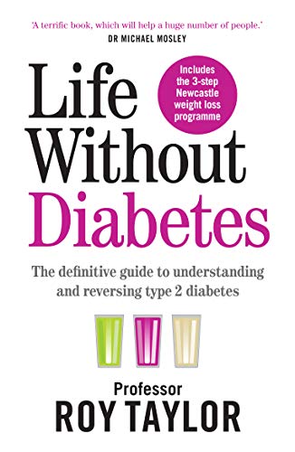 Life Without Diabetes: The definitive guide to understanding and reversing your type 2 diabetes (Kindle Edition)