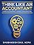 Think Like An Accountant by Shubhasish Das