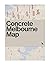 Concrete Melbourne Map: Guide map to Melbourne's concrete and Brutalist architecture (Blue Crow Media Architecture Maps)