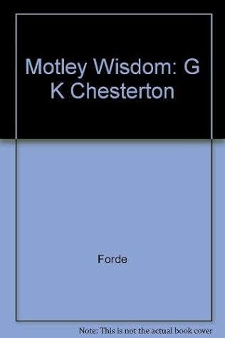 A Motley Wisdom: The Best of G.K. Chesterton