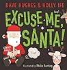 Excuse Me, Santa! by Dave   Hughes