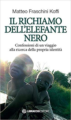 Il richiamo dell'elefante nero: Confessioni di un viaggio alla ricerca della propria identità (Paperback)