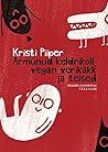 Armunud keldrikoll, vegan verikäkk ja teised by Kristi Piiper