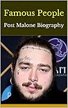 Famous People: Post Malone Biography