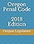 Oregon Penal Code 2018 Edition