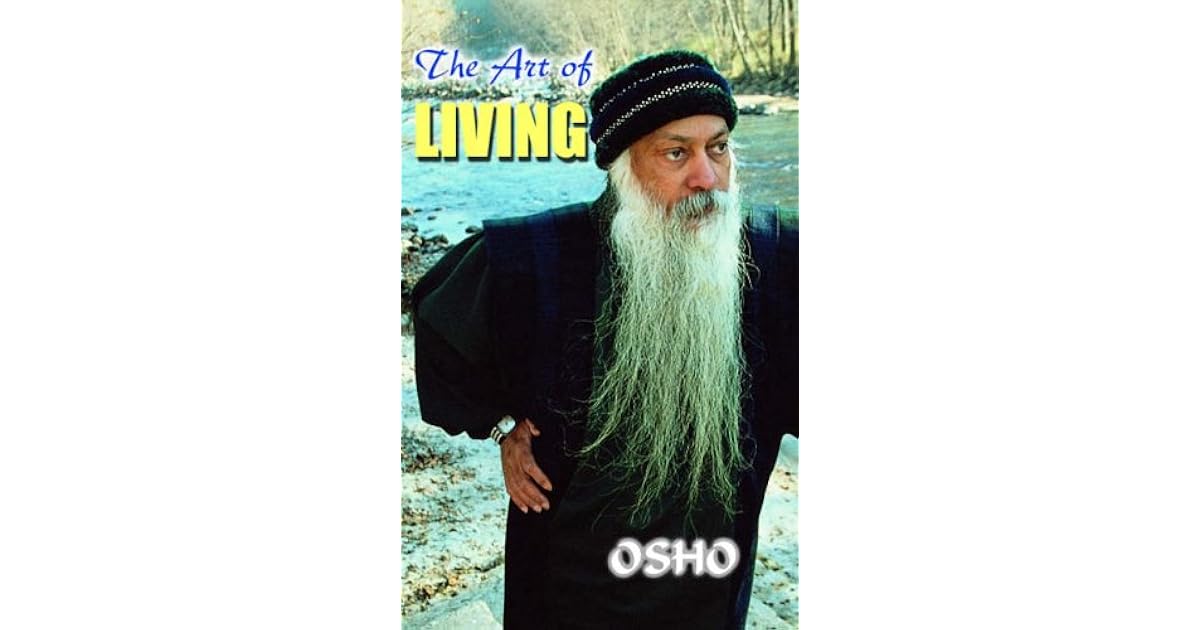 The Art Of Living by Osho
