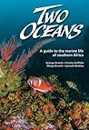 Two Oceans: A guide to the marine life of southern Africa