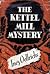 The Kettel Mill Mystery (Ma...