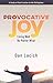 Provocative Joy