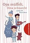 Opa müffelt, Oma schnarcht (Tulipan Kleiner Roman) by Jochen Till