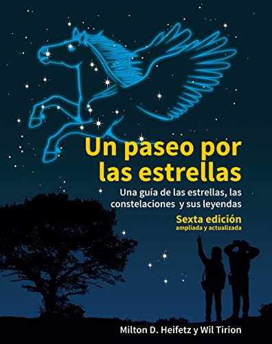 Un paseo por las estrellas: Una guía de las estrellas, las constelaciones y sus leyendas. Sexta edición ampliada (Paperback)